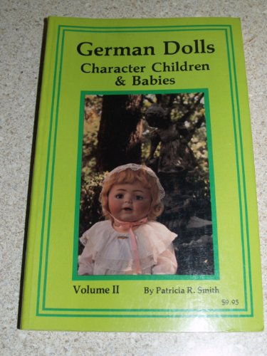 Beispielbild fr German Dolls: Character Children & Babies zum Verkauf von Old Book Shop of Bordentown (ABAA, ILAB)