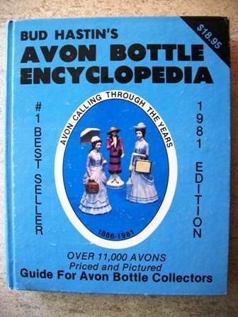 Beispielbild fr Bud Hastin's Avon Bottle Encyclopedia: The Official Avon Collector's Guide zum Verkauf von ThriftBooks-Dallas