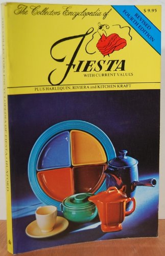 Beispielbild fr The Collectors Encyclopedia of Fiesta: with Harlequin and Riviera zum Verkauf von Wonder Book