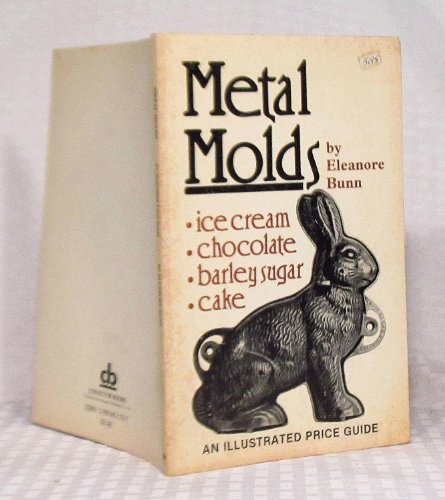 Metal Molds: Ice Cream, Chocolate, Barley Sugar & Cake