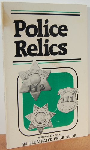 Stock image for Police Relics for sale by Main Street Fine Books & Mss, ABAA