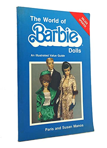 Stock image for The World of Barbie Dolls an Illustrated Value Guide for sale by Top Notch Books