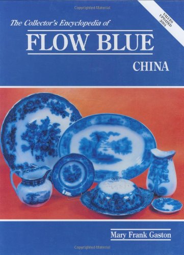 9780891452362: The Collector's Encyclopaedia of Flow Blue China