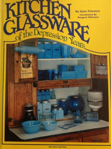 Imagen de archivo de Kitchen glassware of the Depression years (Kitchen Glassware of the Depression Years: Identification & Values) a la venta por Wonder Book