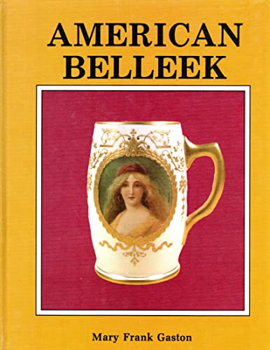 Imagen de archivo de American Belleek a la venta por Wonder Book