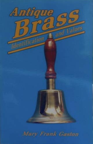 Beispielbild fr Antique Brass: Identification and Values zum Verkauf von Wonder Book