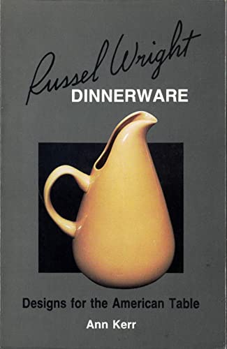 Stock image for RUSSEL WRIGHT DINNERWARE, DESIGNS FOR THE AMERICAN TABLE-----signed----- for sale by Melanie Nelson Books