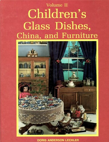 Stock image for Children's Glass Dishes, China, and Furniture, Vol. 2 for sale by HPB-Movies