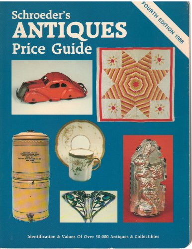 Stock image for Schroeder's Antiques Price Guide -- Fourth Edition, 1986 -- Identification & Values of Over 50,000 Antiques and Collectibles for sale by gigabooks