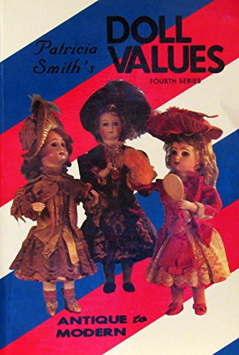 9780891453161: Patricia Smith's Doll Values, Fourth Series