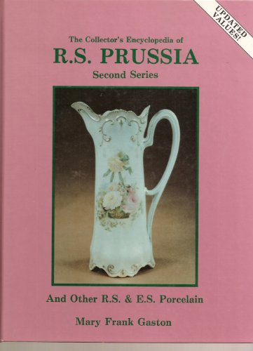 Beispielbild fr The Collector's Encyclopedia of R.S. Prussia And Other R.S. & E.S. Porcelain, Second Series, zum Verkauf von SecondSale