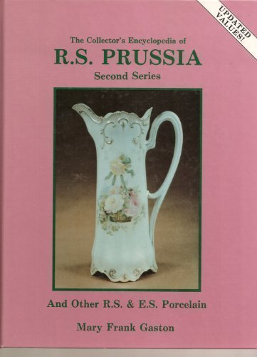 Stock image for The Collector's Encyclopedia of R.S. Prussia And Other R.S. & E.S. Porcelain, Second Series, for sale by SecondSale