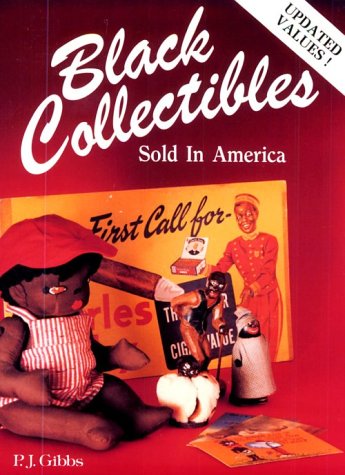 Imagen de archivo de BLACK COLLECTIBLES Sold in America a la venta por Neil Shillington: Bookdealer/Booksearch