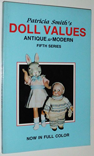 Beispielbild fr Patricia Smith Doll Values, Antique to Modern zum Verkauf von Wonder Book