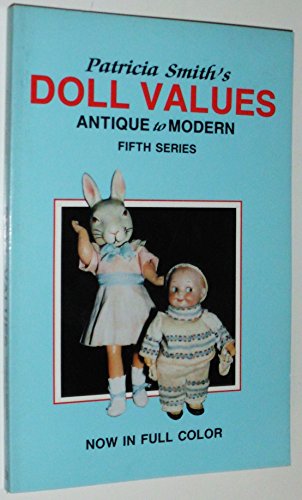 Stock image for Patricia Smith Doll Values, Antique to Modern for sale by HPB Inc.