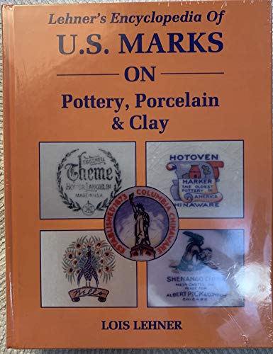 Beispielbild fr Lehner's Encyclopedia Of US Marks On Pottery, Porcelain Clay zum Verkauf von Library House Internet Sales