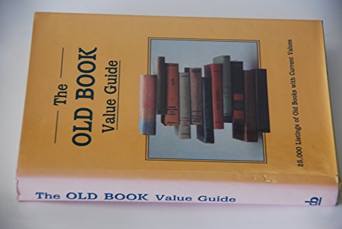 The Old book value guide: 25,000 listings of old books with current values (9780891453734) by Huxford, Bob; Huxford, Sharon