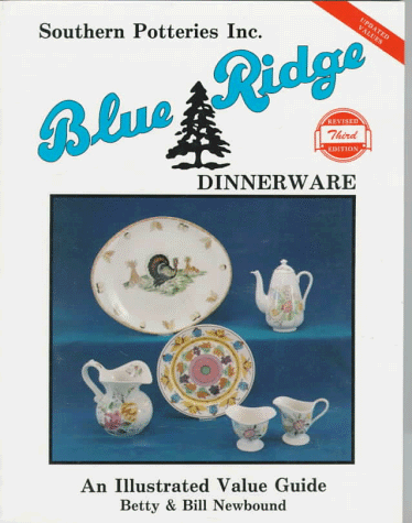 Beispielbild fr Blue Ridge Dinnerware: Southern Potteries Incorporated : An Illustrated Value Guide/Betty and Bill Newbound zum Verkauf von Gulf Coast Books