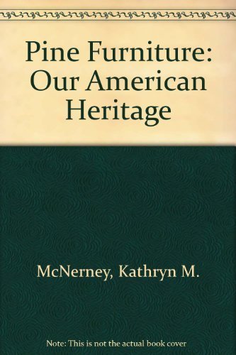 Stock image for Pine Furniture: Our American Heritage for sale by Gulf Coast Books