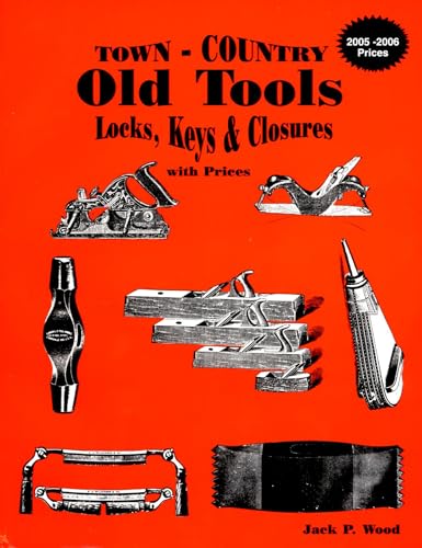 Imagen de archivo de Town-Country Old Tools : Locks, Keys and Closures with Prices a la venta por Better World Books