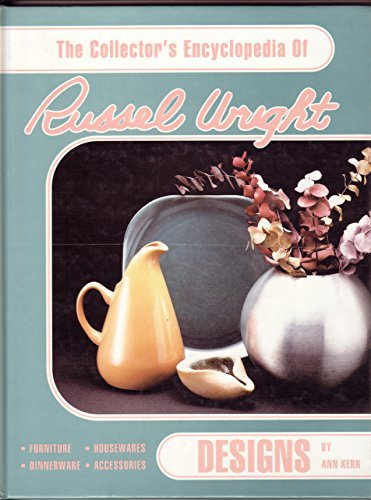 Stock image for The Collector's Encyclopedia of Russel Wright Designs for sale by Gulf Coast Books
