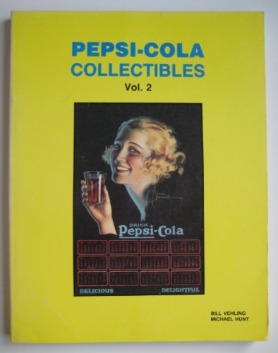 Pepsi Cola Collectibles (9780891454298) by Bill Vehling; Michael Hunt