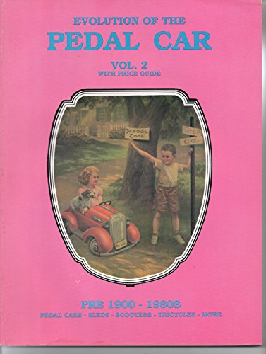 9780891454441: Evolution of the Pedal Car - Vol. 2 (Evolution of the Pedal Car, 2)