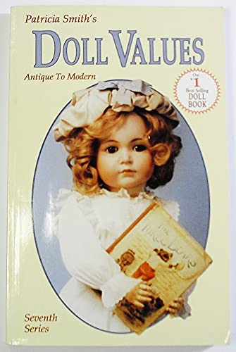 9780891454502: Patricia Smith's: Doll Values Antique to Modern (7th Series)