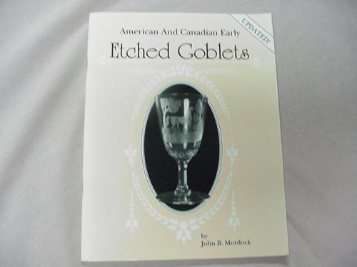 Stock image for American and Canadian Early Etched Goblets for sale by Wonder Book