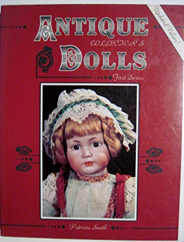 9780891454755: Antique Collectors' Dolls: First Series