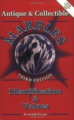 Beispielbild fr Antique and Collectible Marbles: Identification Values, 3rd Edition zum Verkauf von Books of the Smoky Mountains