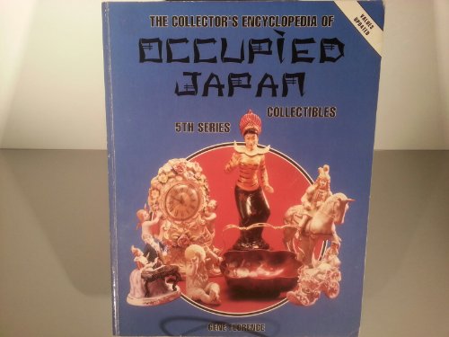 Collector's Encyclopedia of Occupied Japan Collectibles; Fifth Series