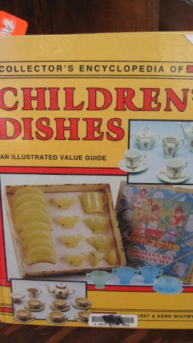 9780891455240: Collector's Encyclopedia of Children's Dishes: An Illustrated Value Guide