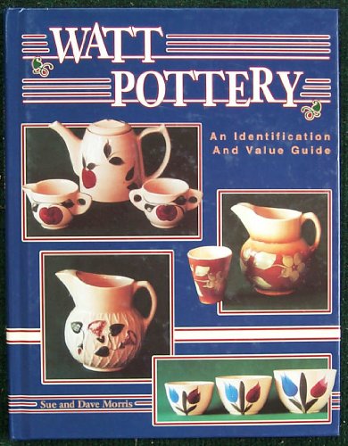 Beispielbild fr Watt Pottery: An Identification and Value Guide zum Verkauf von Books of the Smoky Mountains