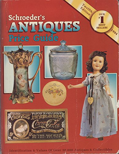 9780891455523: Schroeder's Antiques Price Guide, 12th Edition