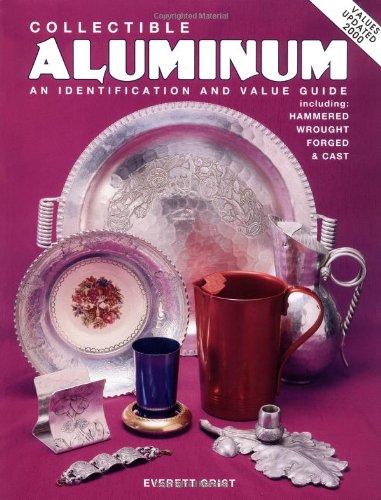 Imagen de archivo de Collectible Aluminum: An Identification and Value Guide, Including Hammered Wrought Forged & Cast a la venta por SecondSale