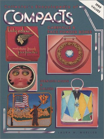 Collector's Encyclopedia Of Compacts Carry Alls & Face Powder Boxes