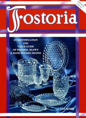 Stock image for Fostoria: An Identification and Value Guide of Pressed, Blown and Hand Molded Shapes for sale by ThriftBooks-Atlanta