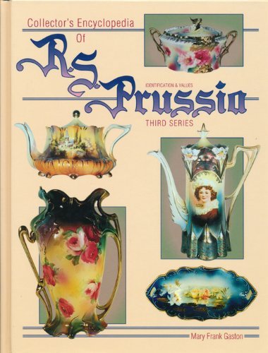 Beispielbild fr Collector's Encyclopedia of R.S. Prussia: Third Series : Identification & Values zum Verkauf von Goodwill of Colorado