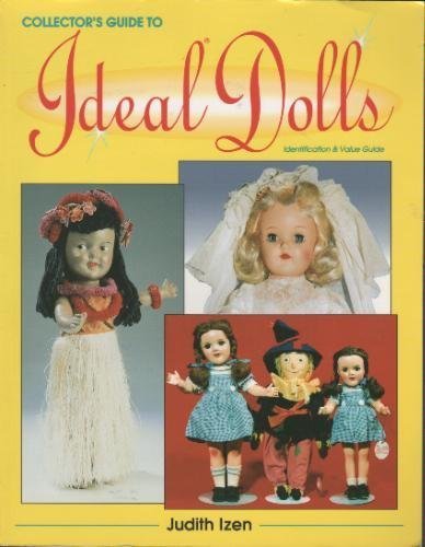 Stock image for A Collector's Guide to Ideal Dolls: Identification and Value Guide for sale by Books of the Smoky Mountains