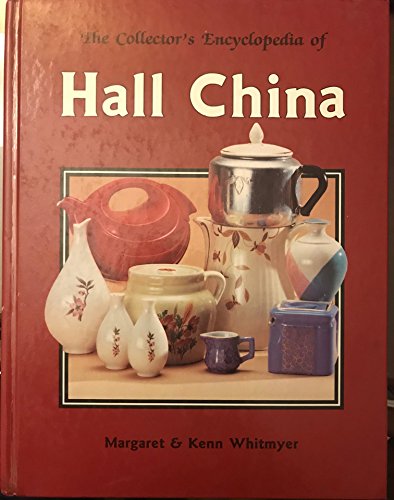 9780891455813: The Collector's Encyclopedia of Hall China