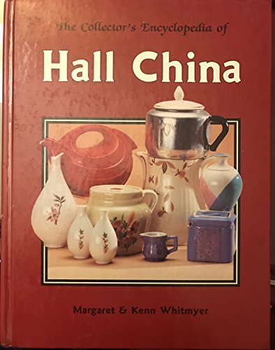 Stock image for The Collector's Encyclopedia of Hall China for sale by Gulf Coast Books