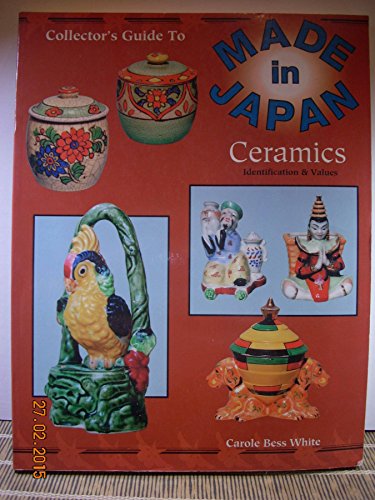 Stock image for The Collector's Guide to Made in Japan Ceramics: Identification Values for sale by Front Cover Books