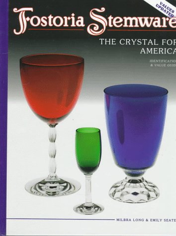 FOSTORIA STEMWARE. The Crystal for America. Identification and Value Guide