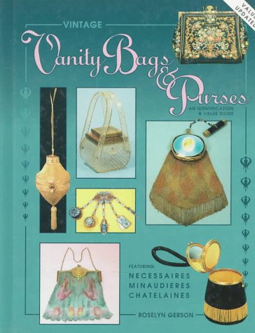 9780891455998: Vintage Vanity Bags & Purses: An Identification & Value Guide