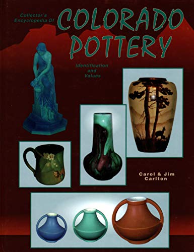 Stock image for Collector's Encyclopedia of Colorado Pottery: Identification and Values for sale by Half Price Books Inc.