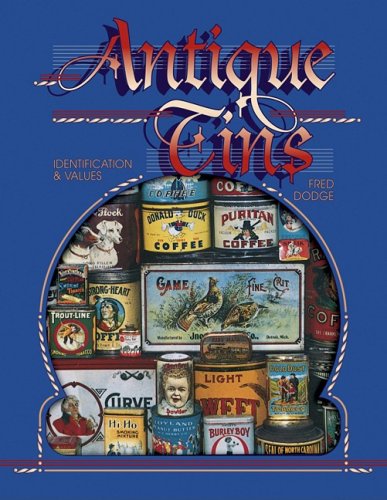 Stock image for Antique Tins: Indentification & Values for sale by Xochi's Bookstore & Gallery