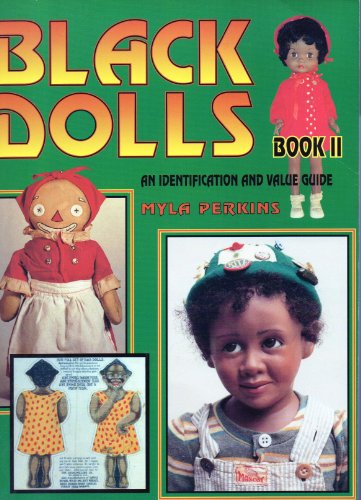 Stock image for Black Dolls: An Identification and Value Guide Book II for sale by Blue Vase Books