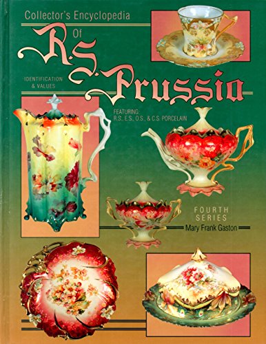 Beispielbild fr The Collector's Encyclopedia of R.S. Prussia: Featuring R.S., E.S., O.S. and C.S. Porcelain zum Verkauf von ThriftBooks-Atlanta