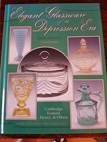 Stock image for Elegant Glassware of the Depression Era (6th edition) for sale by Firefly Bookstore